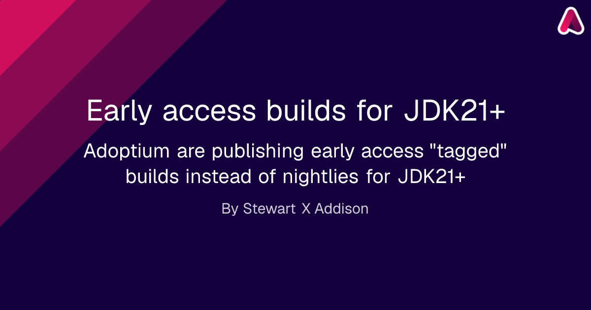 Early access builds for JDK21+